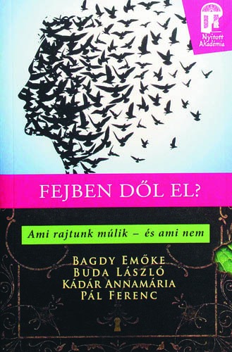 Fejben dől el? Ami rajtunk múlik - és ami nem