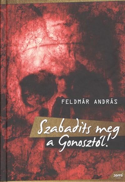 Szabadíts meg a gonosztól!