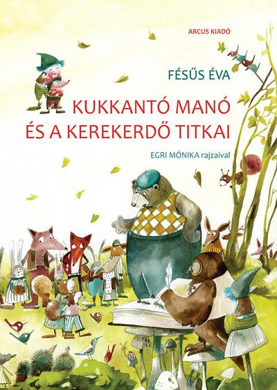 Kukkantó manó és a Kerekerdő titkai (új kiadás)