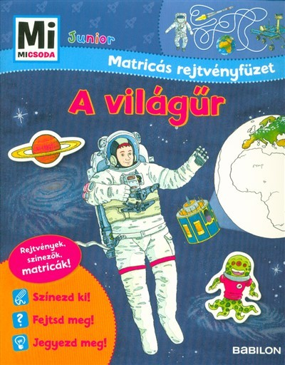 A világűr - Mi MICSODA Junior matricás rejtvényfüzet