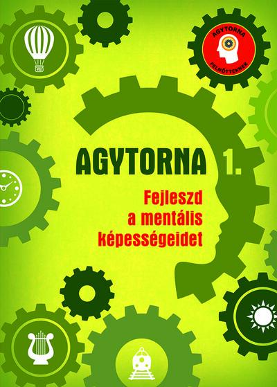 Agytorna 1. - Fejleszd a mentális képességeidet (új kiadás)