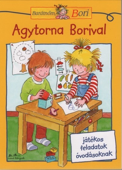 Agytorna Borival - Játékos feladatok óvodásoknak - Barátnőm, Bori