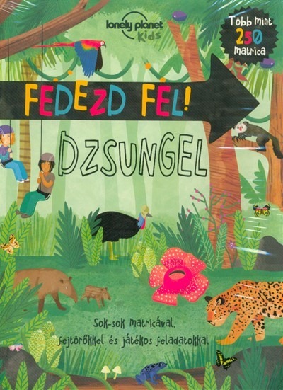 Fedezd fel! - Dzsungel /Sok-sok matricával, fejtörőkkel és játékos feladatokkal