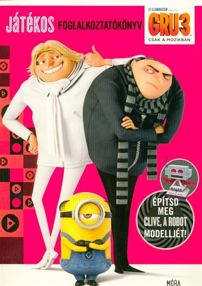 Gru 3: játékos foglalkoztatókönyv /Építsd meg clive, a robot modelljét!