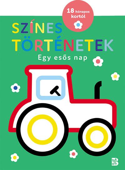 Színes történetek - Egy esős nap - 18 hónapos kortól