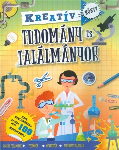 Tudomány és találmányok /Kreatív könyv