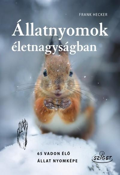 Állatnyomok életnagyságban - 65 vadon élő állat nyomképe