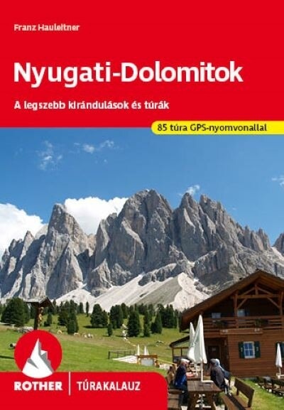 Nyugati-dolomitok - A legszebb kirándulások és túrák - Rother túrakalauz