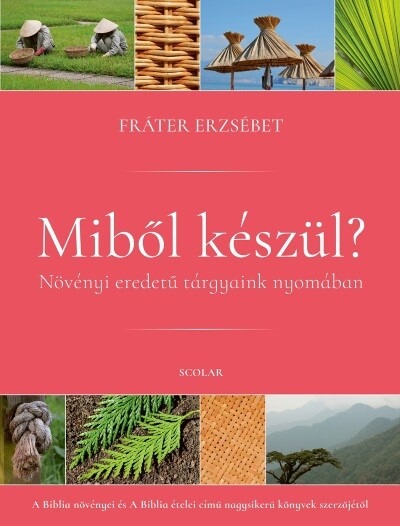 Miből készül? - Növényi eredetű tárgyaink nyomában