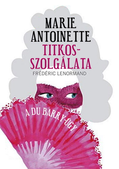 Marie Antoinette titkos szolgálata - A Du Barry-gyémántok