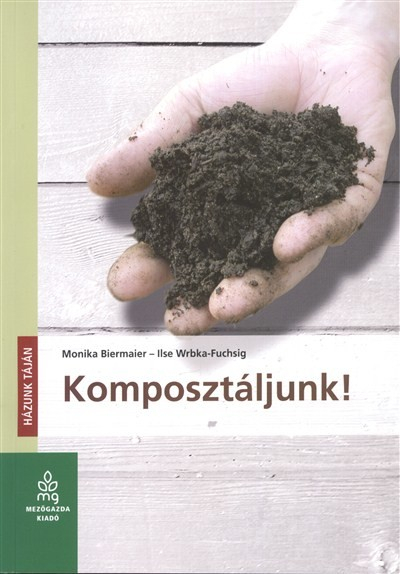 Komposztáljunk! /Házunk táján