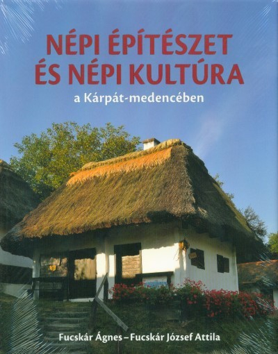 Népi építészet és népi kultúra a Kárpát-medencében