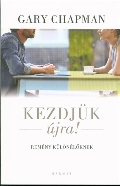 Kezdjük újra! /Remény különélőknek