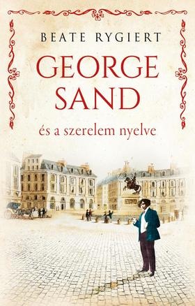 George Sand és a szerelem nyelve