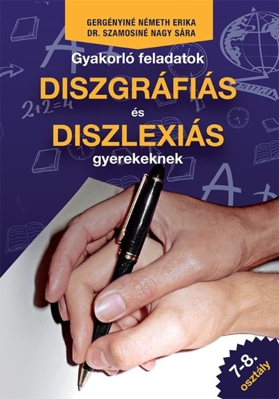 Gyakorló feladatok diszgráfiás és diszlexiás gyerekeknek 7-8. osztály