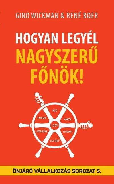 Hogyan legyél nagyszerű Főnök! - Önjáró vállalkozás sorozat