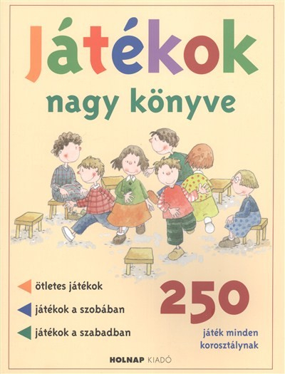 Játékok nagy könyve /250 játék minden korosztálynak