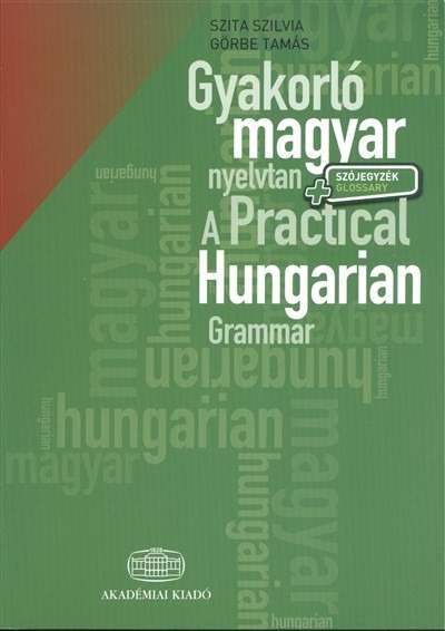 Gyakorló magyar nyelvtan - A practical hungarian grammar /Szójegyzék - Glossary