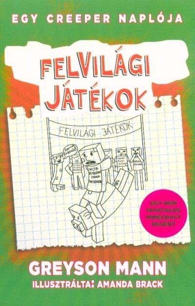 Felvilági játékok /Egy creeper naplója 5. - Egy nem hivatalos Minecraft regény