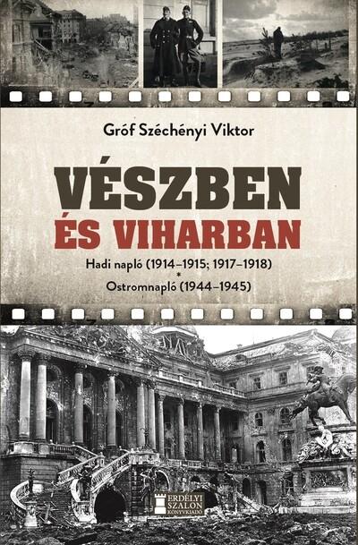 Vészben és viharban - Hadinapló 1914–1918; Ostromnapló 1944–1945