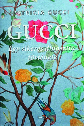 Gucci Egy sikeres dinasztia története