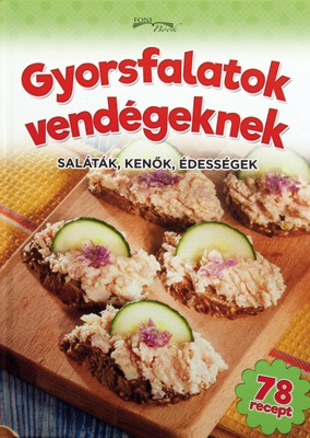 Gyorsfalatok vendégeknek - 78 recept