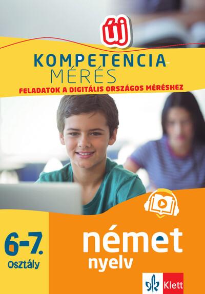 Kompetenciamérés: Feladatok a digitális országos méréshez - Német nyelv 6-7. osztály - 100 mintafeladat a felkészülést segítő ap