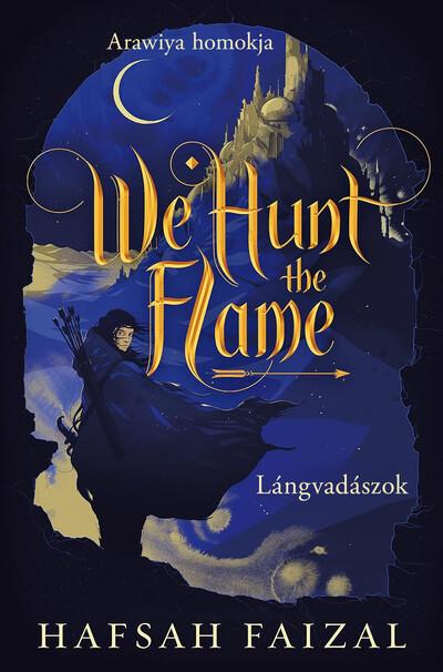 We Hunt the Flame – Lángvadászok