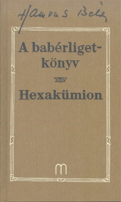 A babérligetkönyv - Hexakümion /Hamvas Béla 5.