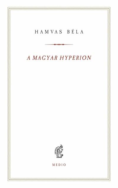 A magyar Hyperion / Hamvas Béla kiskönyvtár 12.