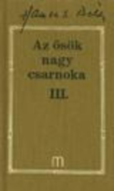 AZ ŐSÖK NAGY CSARNOKA III. /HAMVAS BÉLA 21.