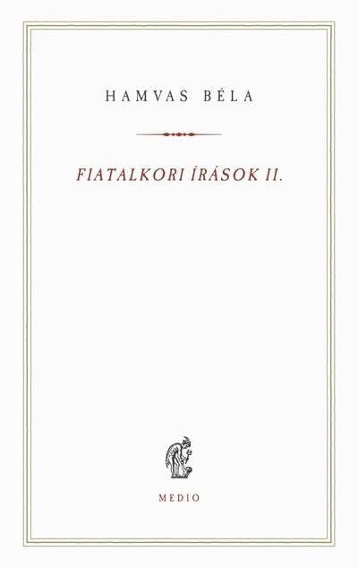 Fiatalkori írások II. - Hamvas Béla kiskönyvtár