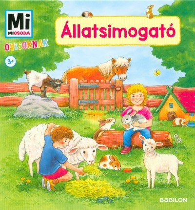 Állatsimogató - Mi Micsoda ovisoknak