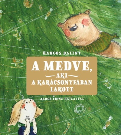 A medve, aki a karácsonyfában lakott (új kiadás) §K