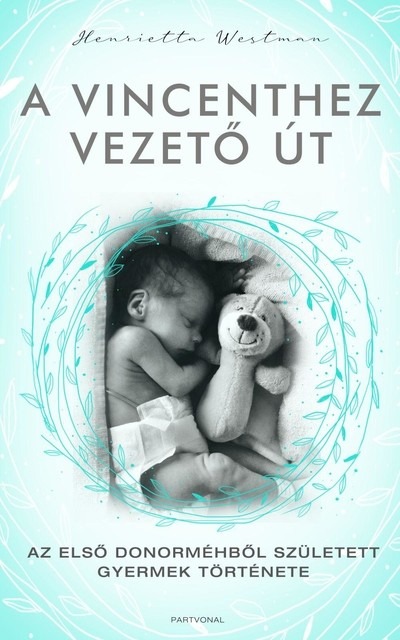 A Vincenthez vezető út - Az első donorméhből született gyermek története