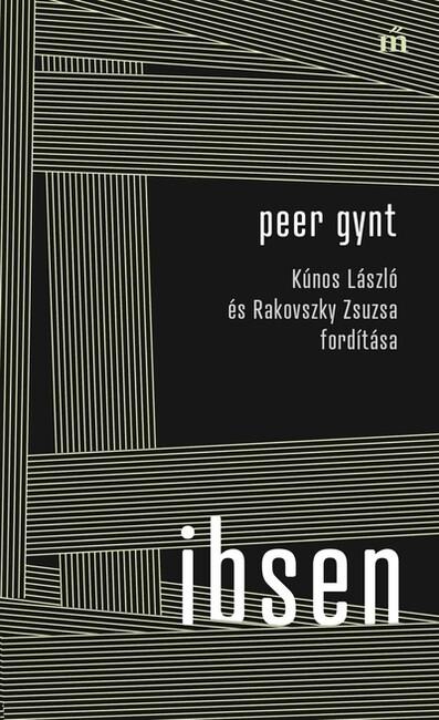 Peer Gynt - Kúnos László és Rakovszky Zsuzsa fordítása - Színház az egész