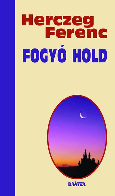 Fogyó hold - Herczeg Ferenc életmű sorozata