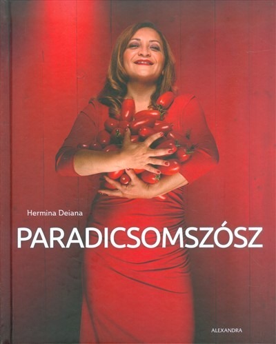 Paradicsomszósz /50 fantasztikus paradicsomszószos recept