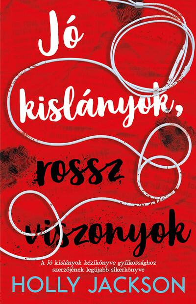 Jó kislányok, rossz viszonyok - Jó kislányok kézikönyve gyilkossághoz 2. (új kiadás)