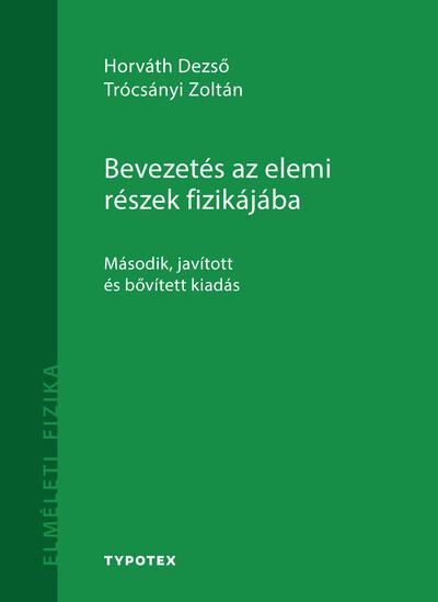 Bevezetés az elemi részek fizikájába - Elméleti fizika (2. kiadás)