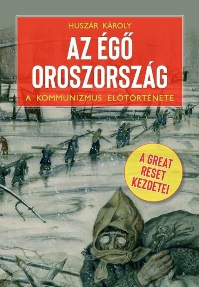 Az égő Oroszország - A Great Reset kezdetei