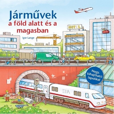 Járművek a föld alatt és a magasban