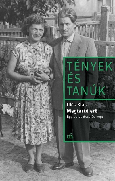 Megtartó erő - Egy parasztcsalád vége - Tények és tanúk