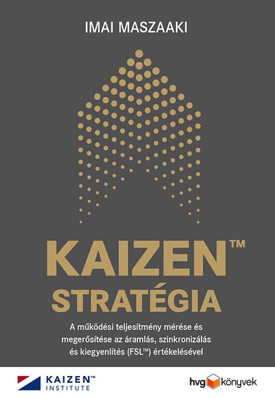 KAIZEN TM stratégia - A működési teljesítmény mérése és megerősítése az áramlás, szinkronizálás és kiegyenlítés (FSL TM) értékel