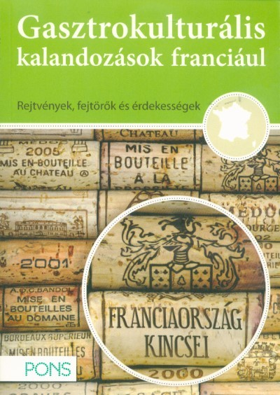 PONS Gasztrokulturális kalandozások franciául - Franciaország kincsei