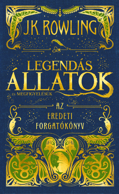 Legendás állatok és megfigyelésük - Az eredeti forgatókönyv (új kiadás)