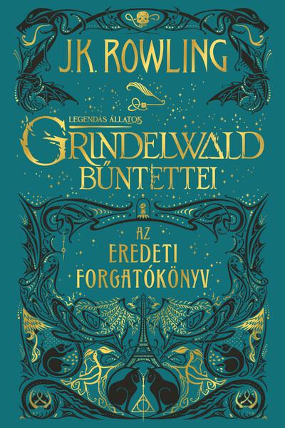 Legendás állatok: Grindelwald bűntettei - Az eredeti forgatókönyv (puha)