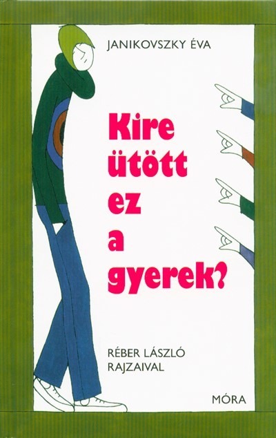 Kire ütött ez a gyerek? /Magyar (12. kiadás)