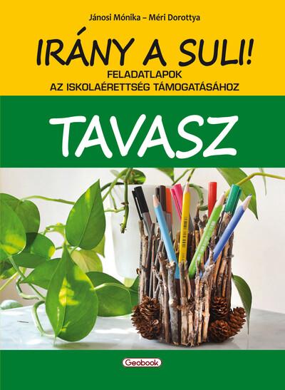 Irány a suli! - TAVASZ - Feladatlapok az iskolaérettség támogatásához