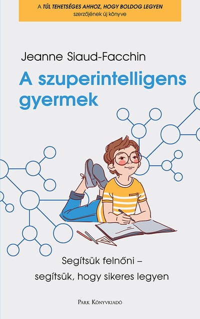 A szuperintelligens gyermek - Segítsük felnőni - segítsük, hogy sikeres legyen